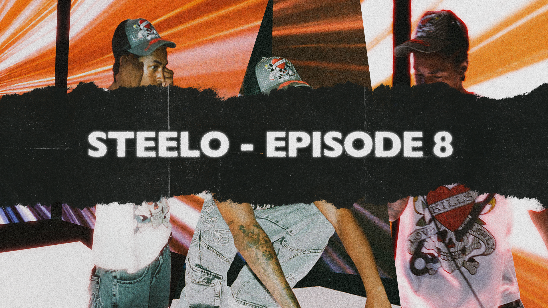 `STEELO - EPISODE EIGHT