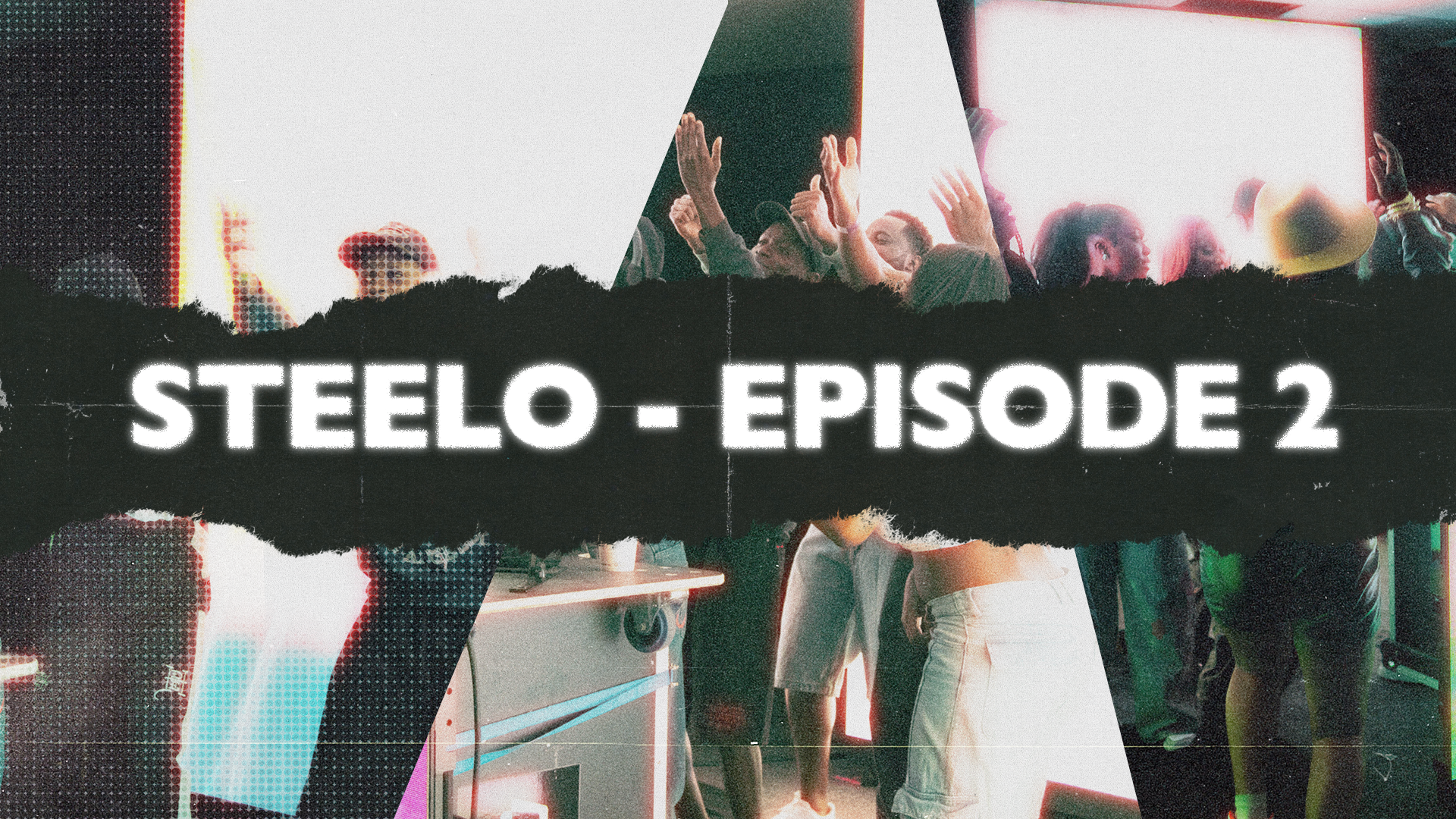 STEELO - EPISODE TWO